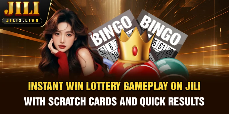 Instant win lottery gameplay on JILI with scratch cards and quick results