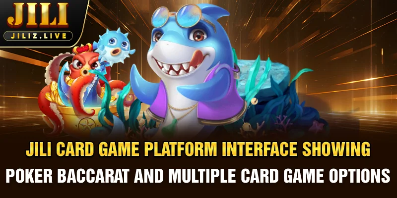 JILI card game platform interface showing Poker, Baccarat, and multiple card game options