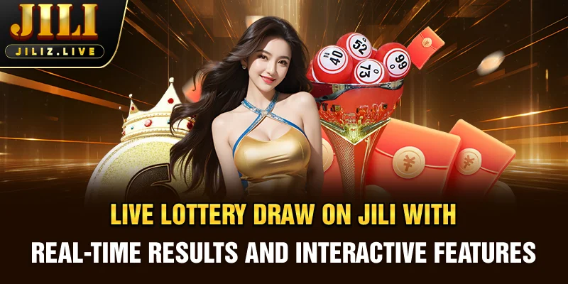 Live lottery draw on JILI with real-time results and interactive features
